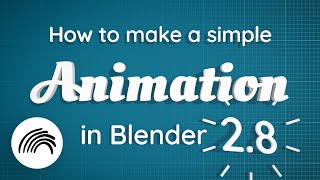 Blender 2.8 Animation Basics Tutorial