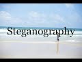 How to Pronounce 'Steganography' Correctly | American English Guide π
