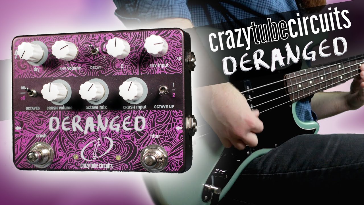 Crazy Tube Circuits Deranged [Bass Demo]