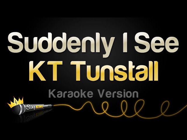 KT Tunstall - Suddenly I See (Karaoke Version)