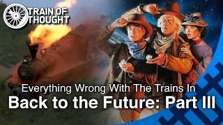 Everything Wrong with the Trains in Back to the Future: Part III