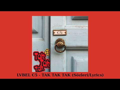 LVBEL C5 TAK TAK TAK Sözleri Lyrics
