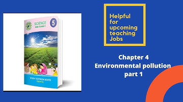 Chapter 4 Environmental Pollution Part 1 Class 5 science