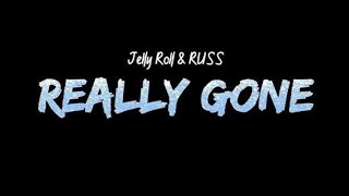 Jelly Roll & Russ – Really Gone (Lyrics) | Deep Feelings & Real Pain