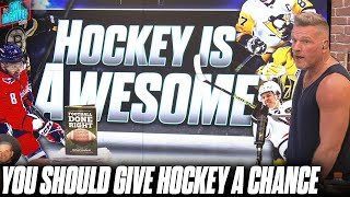 Hockey Is Awesome: Pat McAfee Breaks Down Why You Should Give Hockey A Chance