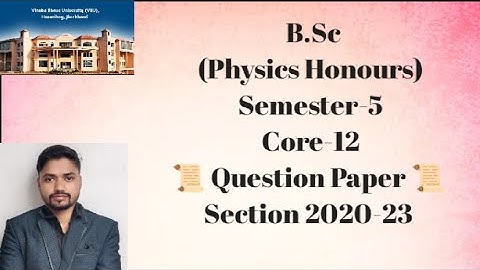 Question paper of B.Sc Physics Honours sem-5 core-12 of VBU 2020-23