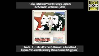 Gilles Peterson&#39;s Havana Cultura Band - Espera Mi Gente (Featuring Danay Suarez &amp; Ogguere)