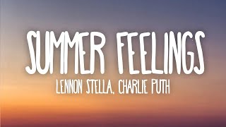 Lennon Stella \& Charlie Puth - Summer Feelings (Lyrics)