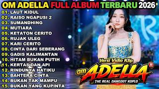 OM ADELLA FULL ALBUM TERBARU 20206 || LAUT KIDUL - RAISO NGAPUSI 2 - SUMANDHING || DIFARINA INDRA