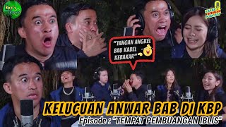 #27 KUMPULAN KELUCUAN Si ANWAR DI KBP eps. TEMPAT PEMBUANGAN IBLIS  [FRISLLY & NOVIA] @mopchannel