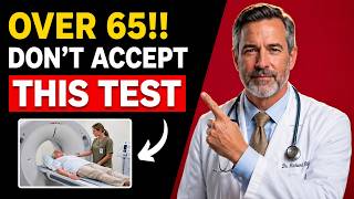 Doctor Warns: These 5 Medical Tests After 65 Are Destroying Seniors’ Lives