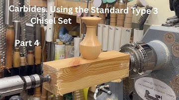 Woodturning. Carbides. Using the Standard Type 3 Chisel Set. Part 4.