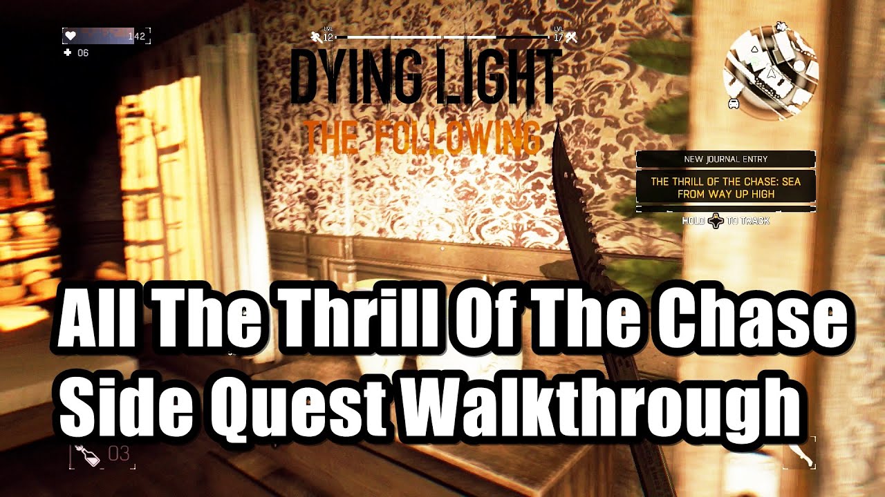 Dying Light The Following All The Thrill Of The Chase Side Quest Walkthrough - 