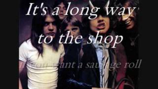 Video thumbnail of "AC/DC It's a long way to the shop if you want a Sausage Roll..."