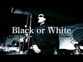 Black or White Live at CACTUS(歌詞あり)