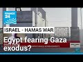 Egypt moves to prevent exodus of Palestinians from besieged Gaza • FRANCE 24 English