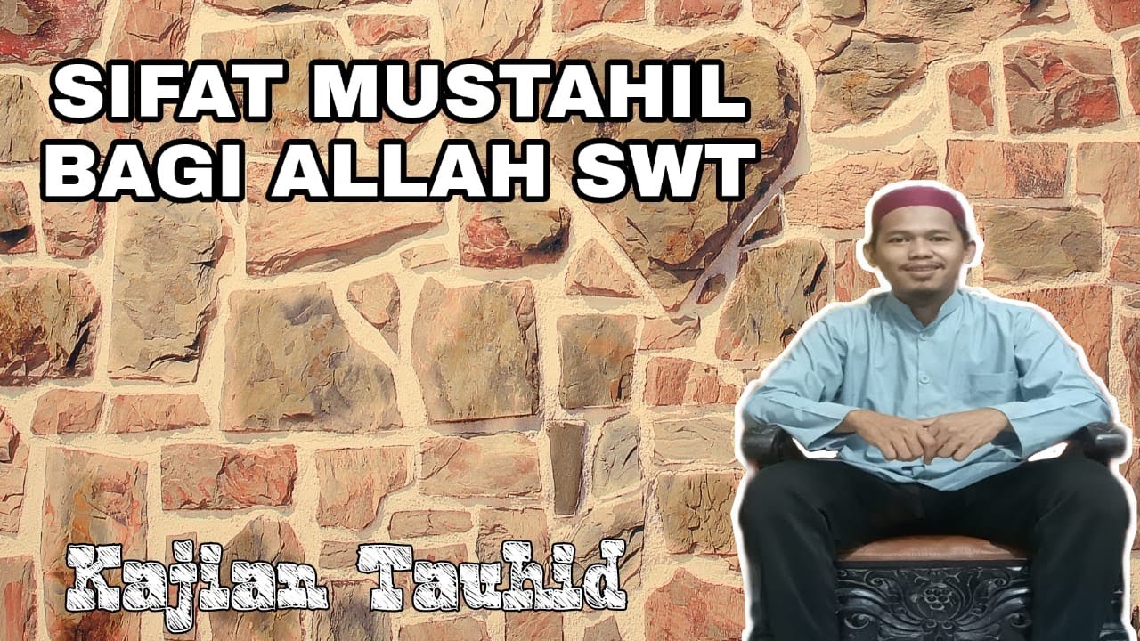 SIFAT MUSTAHIL BAGI ALLAH SWT | TAUHID KITAB MATAN AS-SANUSIYAH
