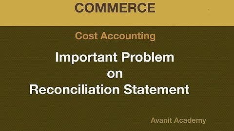 Important 15 marks problem on reconciliation statement | problem5 |Avanit Academy | cost accounting.