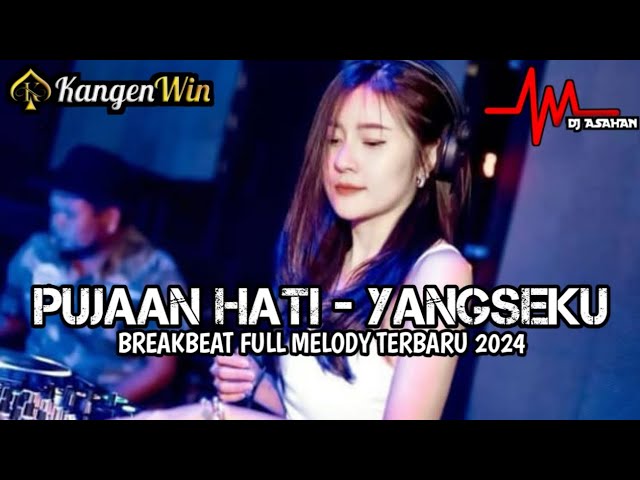 DJ Pujaan Hati Breakbeat Full Melody Terbaru 2024 ( DJ ASAHAN ) SPESIAL REQUEST KANGEN WIN class=