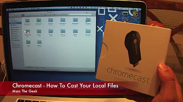 How do I cast a local file to Chromecast?