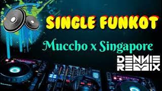Muccho x Singapore • Dennie Rmx • Single Funkot