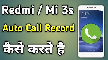 Mi 3S Me Call Recording Kaise Kare | Redmi 3S Call Recording Setting | Mi A3 Auto Call Recording