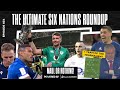 The ultimate six nations roundup  maul or nothing ep34