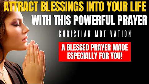 Most Powerful Morning Prayer to Attract Blessings in Your Life (Powerful Christian Motivation)