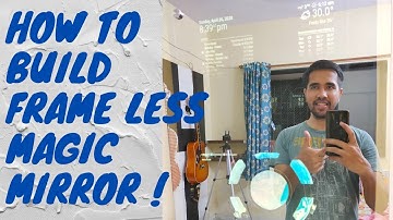 Building Frame less Magic Mirror - [DIY - All steps included]