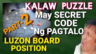 (Part-2) DAMA PUZZLE ng KALAW May SECRET CODE ng PAGTALO (LUZON BOARD POSITION)