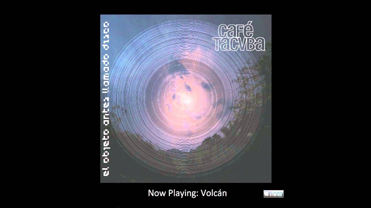 Café Tacvba- Volcán