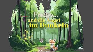 Traumreise für Kinder zum Einschlafen - Fuego und die Angst im Dunkeln - eine Fuchs Geschichte