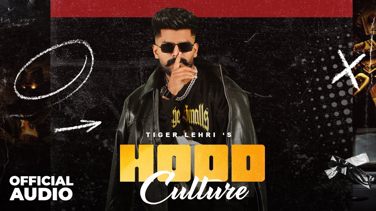Hood Culture - Tiger Lehri ( Official Audio )