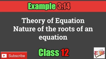 TN New Syllabus Class 12 Maths | Example 3.14 | Unit 3 | Theory of Equation | சமன்பாட்டியல்
