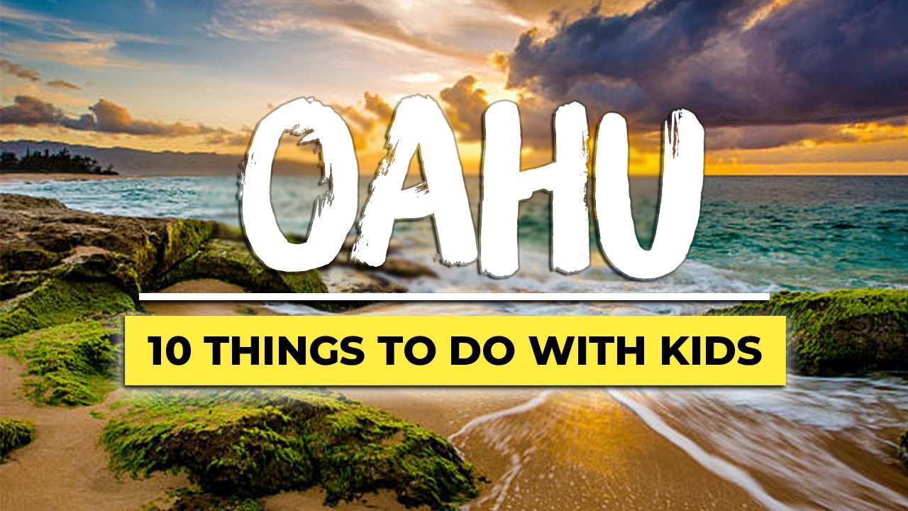 10 Things to Do With Kids in Oahu