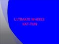 ULTIMATE WHEELS KAT-TUN BY 真矢希