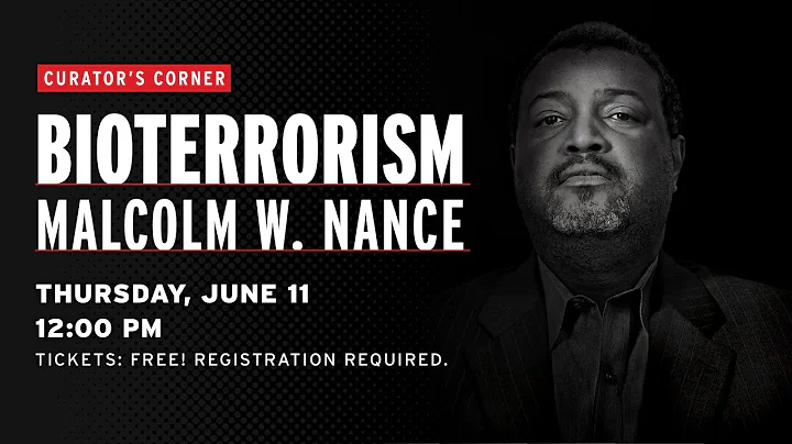 Curators Corner | Bioterrorism with Malcolm W. Nance