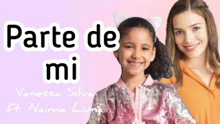 Video thumbnail of "Canción de Luz y Luna - Parte de mí (Vanessa Silva ft. Naima Luna) - Letra - (Luz de Luna)"