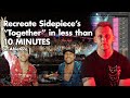 Recreate Together By Sidepiece In Less Than 10 MINUTES Recreate Together By Sidepiece In Less Than 10 MINUTES