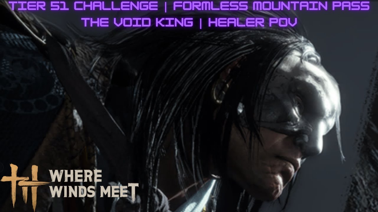 Where Winds Meet | Tier 51 Challenge | Formless Mountain Pass | The