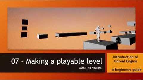 07 Playable Level [UE4 - Introduction to UE4 Tutorial Series]
