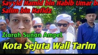 Putra Guru Mulia  Sayyid Hamid bin Habib Umar bin Hafidz Ziarah ke Sunan Ampel bersama para Habaib