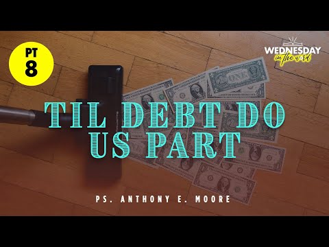 11.30.22 - CAROLINA REWIND - Ps. Anthony E. Moore  - Til Debt Do Us Part Pt. 8