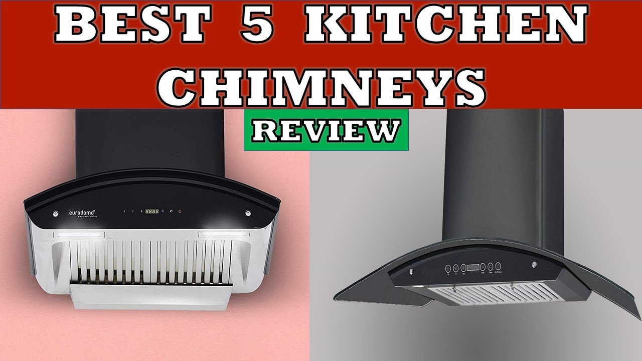 Best 5 Chimney for Kitchen in India Review and Comparison YouTube