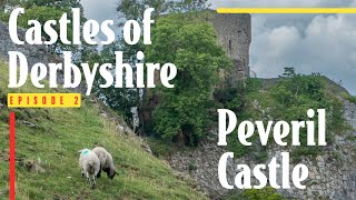History of the Medieval Peveril Castle| Castles of Derbyshire| Episode 2