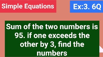 Sum of two numbers is 95. If one exceeds the other by 3, find product of the numbers. Ex:3, 6Q