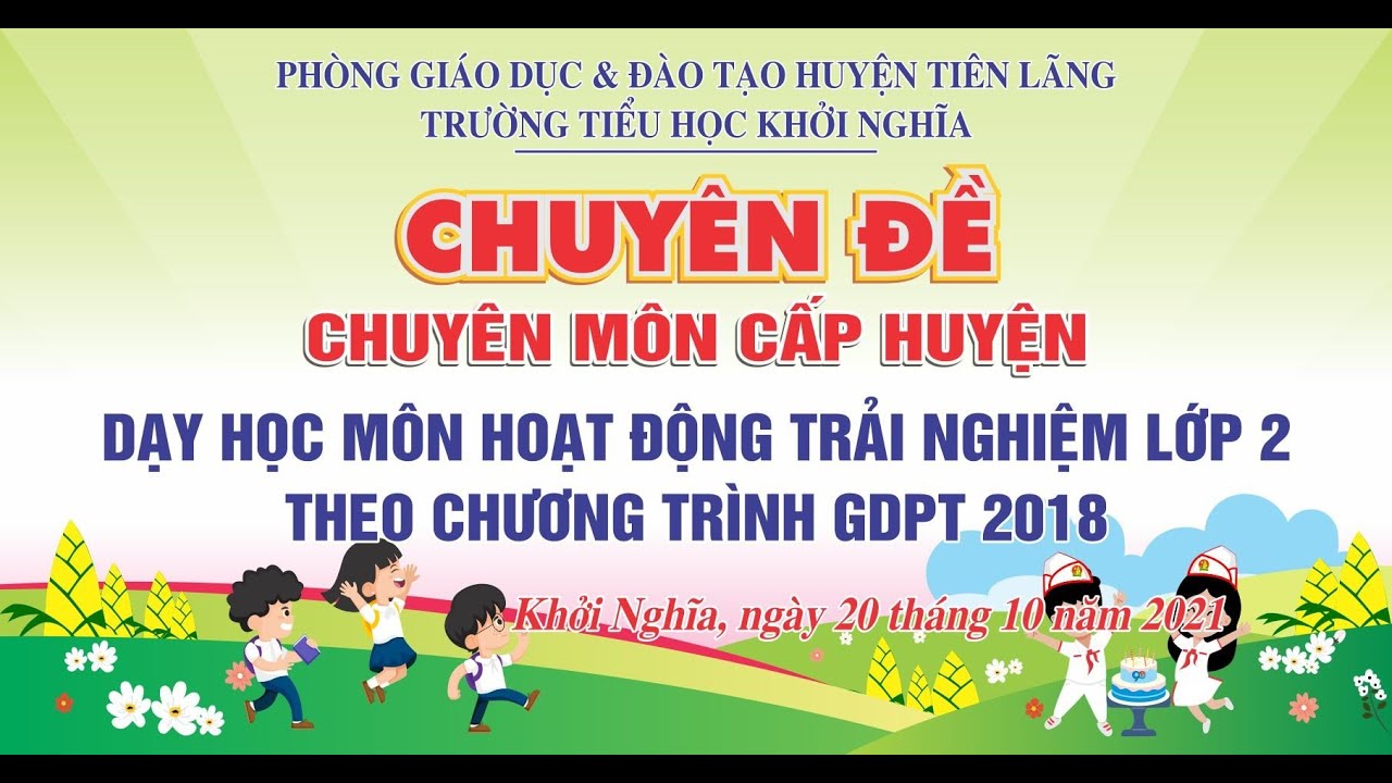 DẠY HỌC MÔN HOẠT ĐỘNG TRẢI NGHIỆM LỚP 2 - TRƯỜNG TIỂU HỌC KHỞI NGHĨA