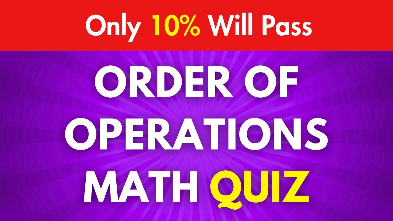 Order of Operations Math Quiz - Only 10% Will Pass | Are You One of ...