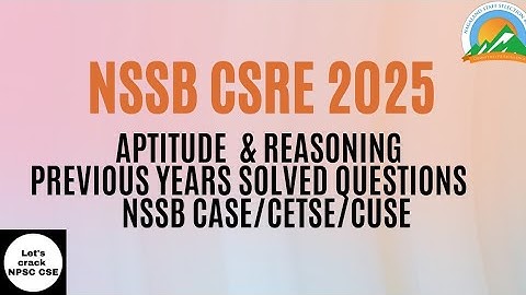 NSSB CSRE 2025 | Aptitude & Reasoning Previous Years Solved Question Paper Compiled 