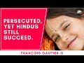 Despite 1000 years of persecution hindus are still successful educated  franois gautier ji